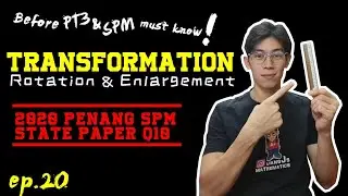 Must know before PT3/SPM! || Ep 20 || Transformation involving ROTATION and ENLARGEMENT || English