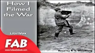 How I Filmed the War Full Audiobook by Geoffrey H. MALINS