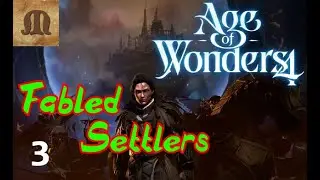 Age of Wonders 4 - Fabled Settlers (S01E03)