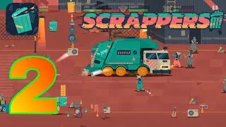 SCRAPPERS | Gameplay Walkthrough | Part 2| Arcade Games iOS |