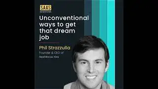 S1E7 - Unconventional ways to get that job you always wanted ft. Phil Strazzulla