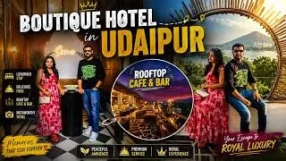 Best Boutique Hotel in Udaipur I The Sierra by Lake I Rooftop Cafe & Bar I KISHANI VLOGS #udaipur
