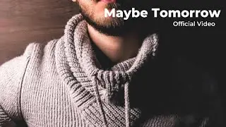 Rafael Witt - Maybe Tomorrow (Official Video)