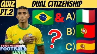 GUESS THE PLAYER'S SECOND CITIZENSHIP - Pt.2 | FOOTBALL QUIZ 2022