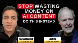 Stop Wasting Money on AI Content: Do This Instead with Eric Enge