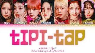 Kep1er TIPI-TAP Lyrics (Color Coded Lyrics)