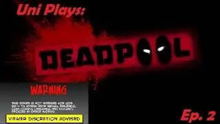 DSoU UniTearIca Plays: DeadPool ep.2 - Sunday Special
