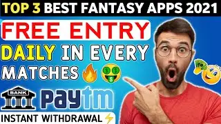 Best Fantasy Apps Daily Free Entry 2021 | Paytm Withdraw | Low Competition | Top 3 New Fantasy Apps