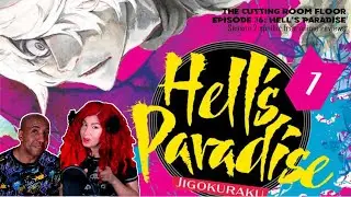 Hell's Paradise, Spoiler Free anime review. The Cutting Room Floor episode 36.