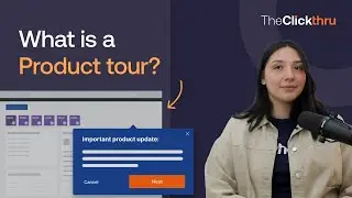 How to Create Effective Product Tours: Best Practices, Examples & Why They Matter