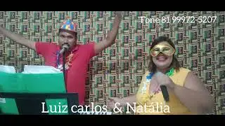 Carnaval 2026 luiz carlos e natália 