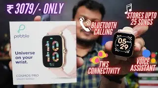 Pebble Cosmos Pro Smartwatch Unboxing & Review ⚡ Best Budget Bluetooth Calling Smart watch???