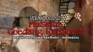 INTERNATIONAL PROGRAM VERNADOC ARCHITECTURE 2025 BERKUNJUNG KE MUSEUM GOEDANG RANSOEM SAWAHLUNTO