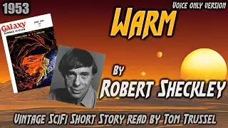 Warm by Robert Sheckley -Vintage Science Fiction Short Story Audiobook human voice