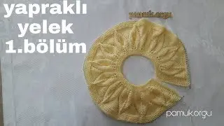 Yapraklı yelek 1.bölüm ,bebekyeleği