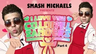 Let's Play: I Love You Colonel Sanders! A Finger Lickin' Good Dating Simulator (Part 4)