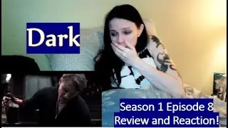 Dark Season 1 Episode 8 Review and Reaction!