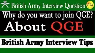 British Army Interview Tips | Why do you want to join QGE? | About QGE | Gurkha  Army |