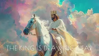 SONG/ THE KING IS DRAWING NEAR /LYRICS BY SKC