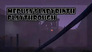 Medusa's Labyrinth Playthrough