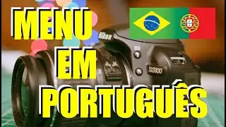 Nikon D3100: Menu em Português e as Configurações Essenciais!