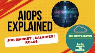 AIOps Explained | Job market | Roles | Salaries | Artificial Intelligence for Operations