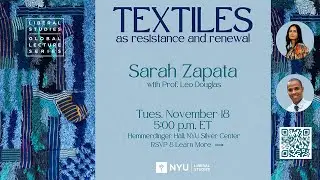 LS Global Lecture Series: Textiles as Resistance and Renewal