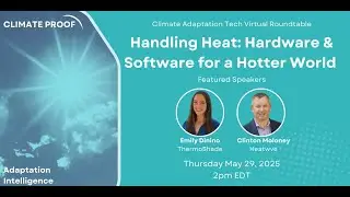 Hardware & Software for a Hotter World  Climate Adaptation Tech Virtual Roundtable