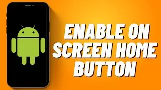 How To Enable On Screen Home Button Android !