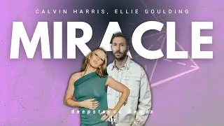 Miracle - Calvin Harris feat. Ellie Goulding (deepstacco Remix)