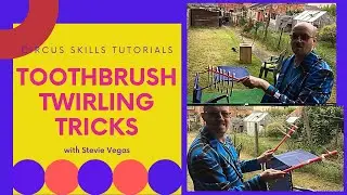 Toothbrush Twirling Tricks (Circus Skills Tutorial with Stevie Vegas) (2020)