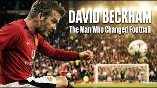 David Beckham: From Street Kid to Global Football Icon | Full Documentary