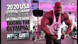 CHRIS ROBINSON 2020 USA OVERALL CHAMP- ULTIMATE GOAL, TAKING THE OLYMPIA!