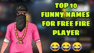 TOP 10 FUNNY NAME IDEAS FOR FREE FIRE UNTAKEN DESI AND UNIQUES NAMES FOR ALL FREE FIRE PLAYERS