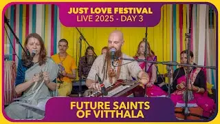 The Future Saints of Vitthala - LIVE at Just Love Festival 2025 - Day 3