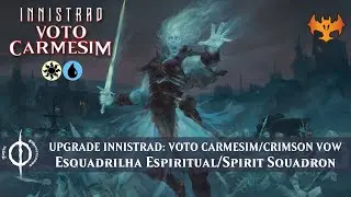 UPGRADE Innistrad: Voto Carmesim/Crimson Vow - Esquadrilha Espiritual/Spirit Squadron