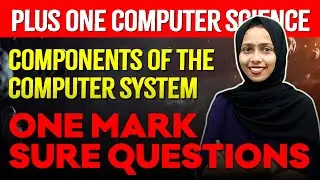 Plus One Computer Application | Components of the Computer System - One Mark Sure Questions