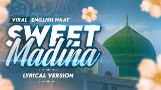 Viral English Naat | Sweet Madina - Lyrical version | Imran Shaikh Attari