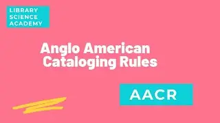 AACR, AACR1 and AACR2 | Anglo American Cataloging Rules