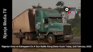 Nigerian Army vs Kidnappers On A Gun Battle Along Benin Auchi Today, 2nd February, 2022