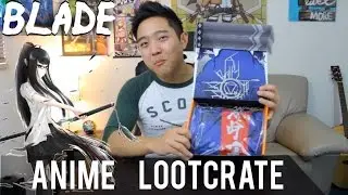 Anime Lootcrate Unboxing : BLADE
