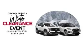 Big Value, Bold Moves &ndash; Crown Nissan Winter Clearance Event