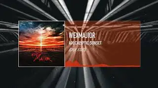 [HARDTEKK] WEXMAJIOR - APOCALYPTIC SUNSET [Silk Edit]