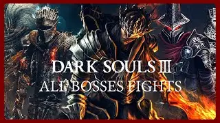 DARK SOULS 3 | TODOS LOS JEFES  / ALL BOSS  FIGHTS + DLC ASHES OF ARIANDEL + THE RINGED CITY