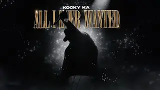 Kocky Ka - All I Ever Wanted (Official Visualizer)