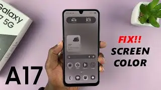 Samsung Galaxy A17 5G: как восстановить цвет экрана (черно-белый)