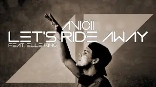 Avicii - Let's Ride Away feat. Elle King