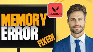 How To Fix Valorant Out Of Video Memory Trying To Allocate a Texture Error