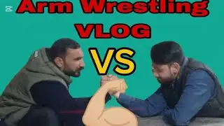 Arm Wrestling VLOG 💪💪💪💪