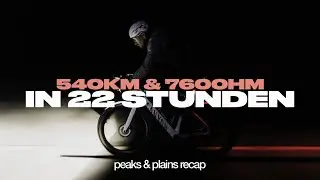 540KM & 7600HM IN 22 STUNDEN / Peaks and Plains Race Recap